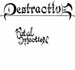 Destractive : Fatal Injection